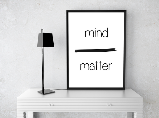 MIND OVER MATTER