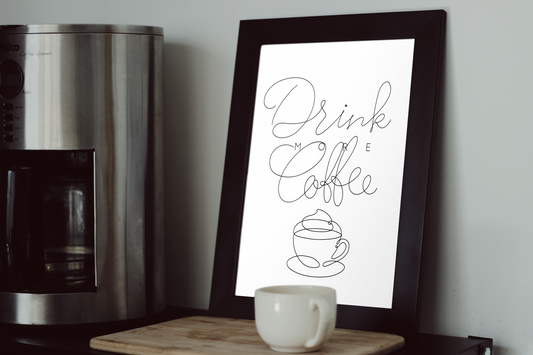 DRINK MORE COFFEE